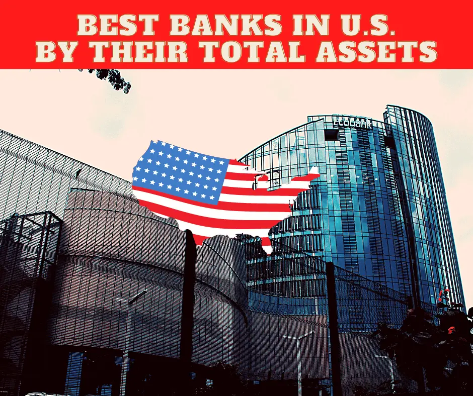 Best Banks In United States By Assets As Of 2021 【Top 5】
