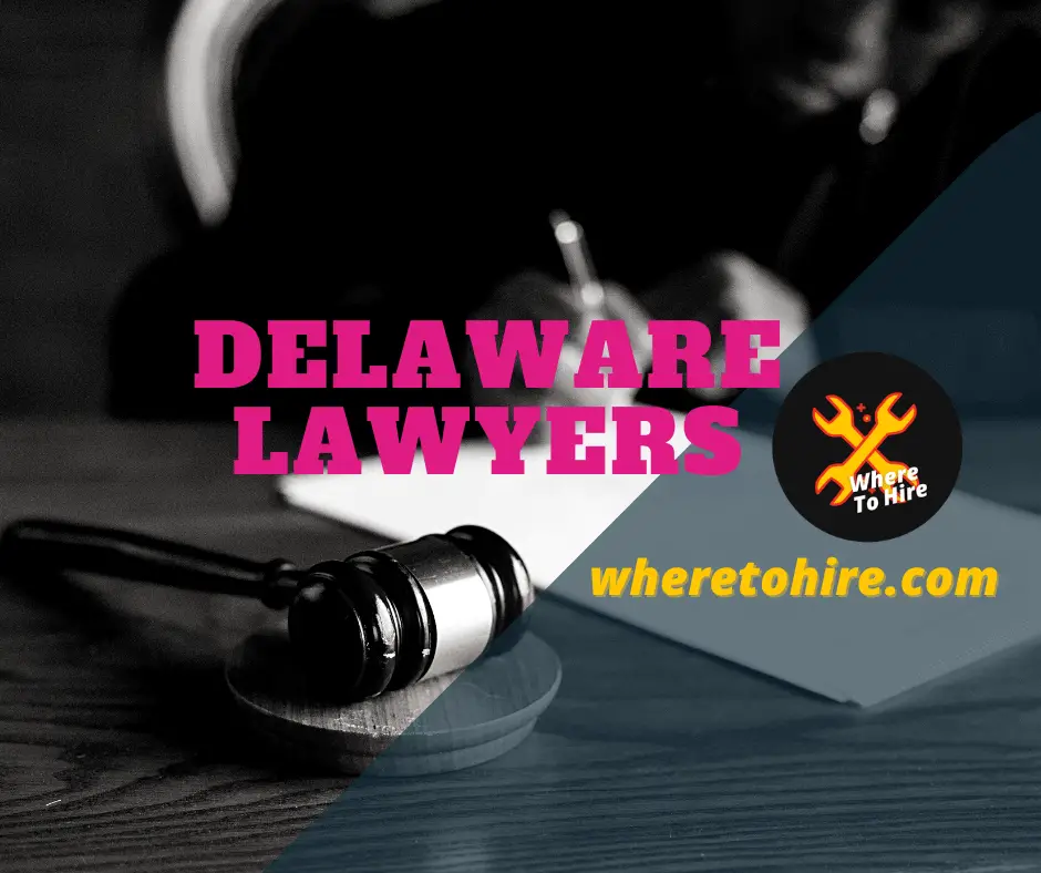 Best Lawyers In Delaware: Find The Right One Here!